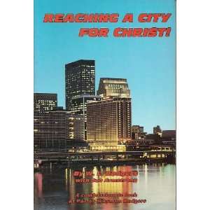  Reaching A City For Christ W L RODGERS, BOB ARMSTRONG 
