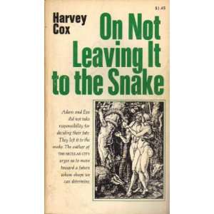  On Not Leaving it to the Snake Harvey G. Cox Books