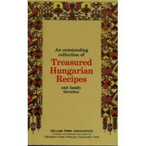 An Outstanding Collection of Treasured Hungarian Recipes and Family 