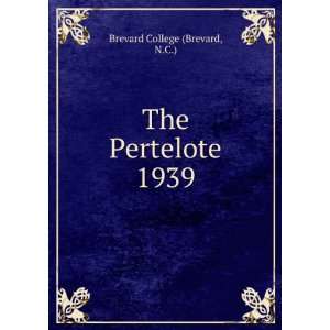  The Pertelote. 1939 N.C.) Brevard College (Brevard Books