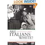 Are Italians White? How Race is Made in America by Jennifer Guglielmo 