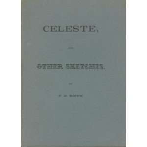 Celeste, and Other Sketches P.B. Riffe Books