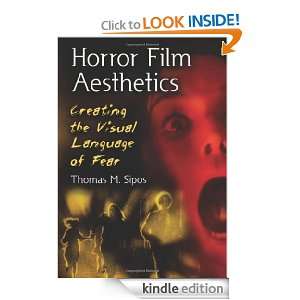 Horror Film Aesthetics Creating The Visual Language of Fear Thomas M 