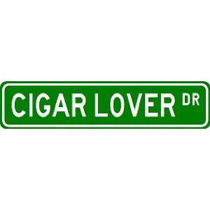 CIGAR LOVER Street Sign ~ Custom Aluminum Street Signs  