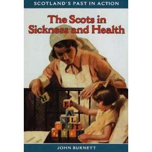  Scots in Sickness and Health Pb (Scotlands Past in Action 