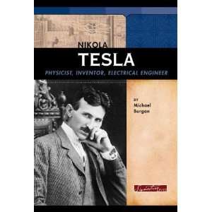  Nikola Tesla Physicist, Inventor, Electrical Engineer 