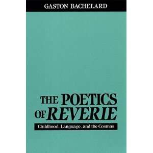  The Poetics of Reverie   [POETICS OF REVERIE] [Paperback 