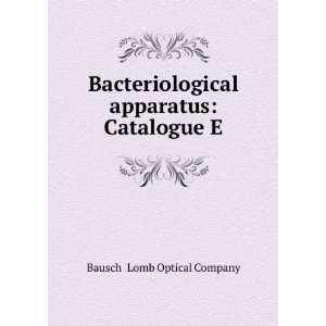   apparatus Catalogue E Bausch & Lomb Optical Company Books