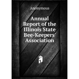   of the Illinois State Bee Keepers Association Anonymous Books