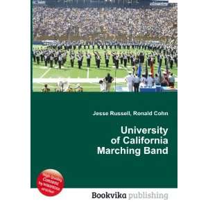   of California Marching Band Ronald Cohn Jesse Russell Books