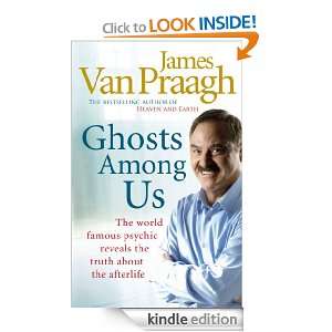 Ghosts Among Us James Van Praagh  Kindle Store