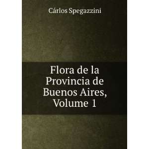  Flora de la Provincia de Buenos Aires, Volume 1 CÃ¡rlos 