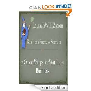LaunchWHIZs 7 CRUCIAL Steps for Starting a Business (Business 