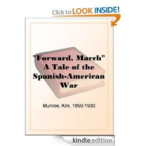 Forward, March A Tale of the Spanish American War Kirk Munroe 