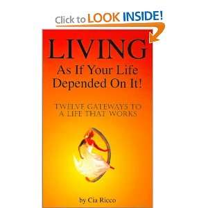  Living As If Your Life Depended On It [Paperback] Cia 