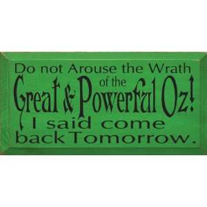   Arouse The Wrath Of The Great And Powerful Oz (small) Wooden Sign