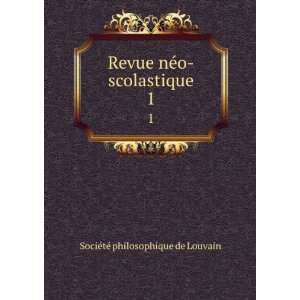  Revue nÃ©o scolastique. 1 SociÃ©tÃ© philosophique 