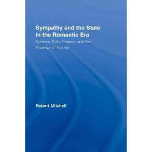    Sympathy and the State in the Romantic Era Robert Mitchell Books