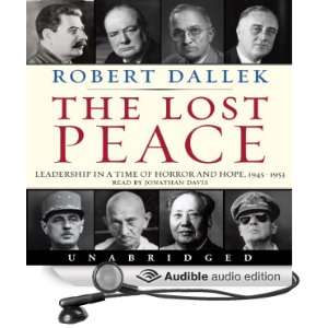  Lost Peace Leadership in a Time of Horror and Hope 1945 