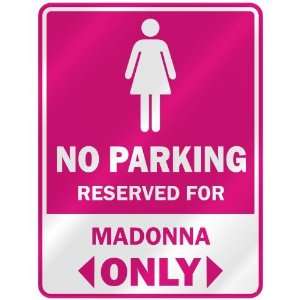    RESERVED FOR MADONNA ONLY  PARKING SIGN NAME