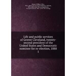 Life and public services of Grover Cleveland, twenty second president 