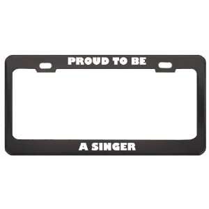  IM Proud To Be A Singer Profession Career License Plate 