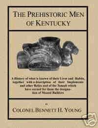 Prehistoric Men of Kentucky 1910 Col Bennett H.Young Indian Artifacts 