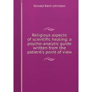   written from the patients point of view Donald Kent Johnston Books