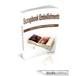   to Embellish Your Scrapbooks Terry Schmidt  Kindle Store