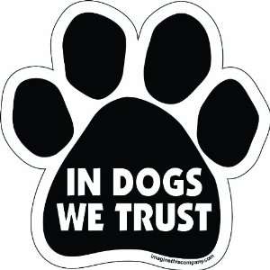   Car Magnet, in Dogs We Trust, 5 1/2 Inch by 5 1/2 Inch