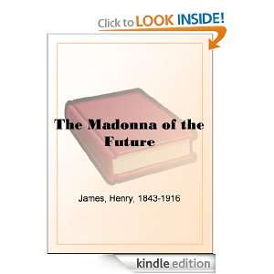 The Madonna of the Future Henry James  Kindle Store
