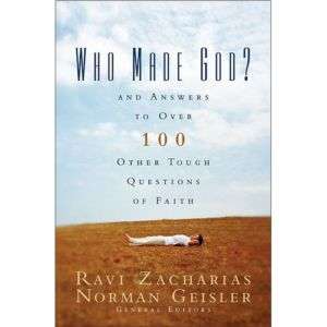 NEW Who Made God   Zacharias, Ravi K. (EDT)/ Geisler, N  