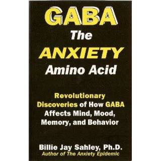 Gaba the Anxiety Amino Acid by Billie Jay Sahley (2005)