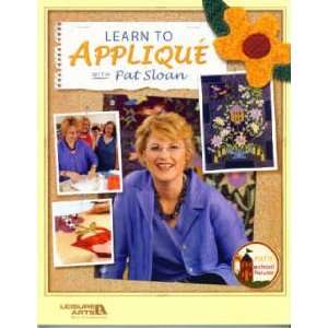   TO APPLIQUE WITH PAT SLOAN BY LEISURE ARTS Arts, Crafts & Sewing