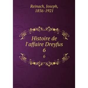  Histoire de laffaire Dreyfus. 6 Joseph, 1856 1921 