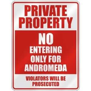   NO ENTERING ONLY FOR ANDROMEDA  PARKING SIGN