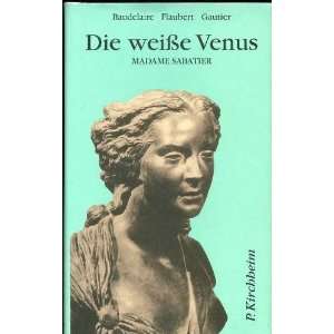 Die weiße Venus. Madame Sabatier  Charles Baudelaire 