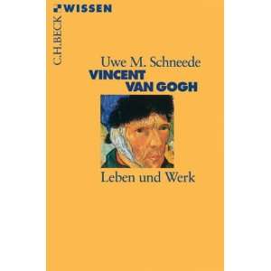 Vincent van Gogh Leben und Werk  Uwe M. Schneede Bücher