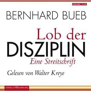    Eine Streitschrift  Bernhard Bueb, Walter Kreye Bücher
