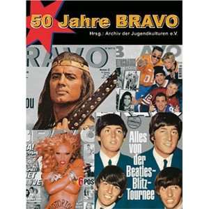 50 Jahre BRAVO  Archiv d. Jugendkulturen e.V. Bücher