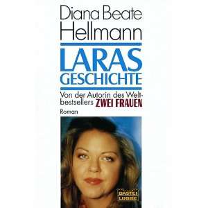Laras Geschichte  Diana Beate Hellmann Bücher