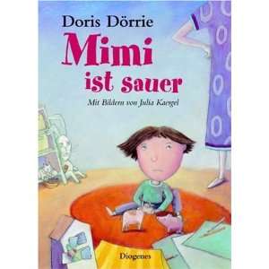 Mimi ist sauer  Doris Dörrie, Julia Kaergel Bücher