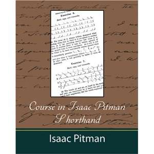Course in Isaac Pitman Shorthand  Pitman Isaac Pitman 