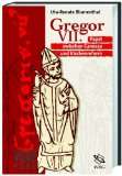 Gregor VII. Papst zwischen Canossa und Kirchenreform