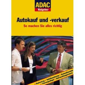ADAC Ratgeber Autokauf und  verkauf. So machen Sie alles richtig (ADAC 