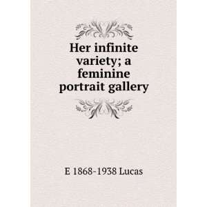  Her infinite variety; a feminine portrait gallery E 1868 