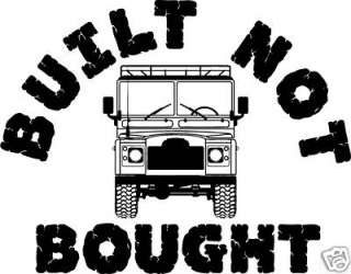 BUILT NOT BOUGHT LAND ROVER 4X4 STICKER OFF ROAD JEEP  