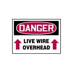  DANGER LIVE WIRE OVERHEAD (UP ARROWS) 10 x 14 Aluminum 