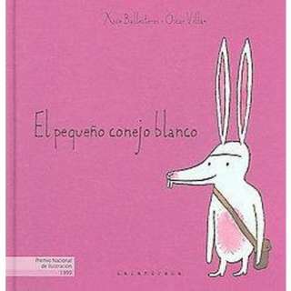 El Pequeno Conejo Blanco/ the Little White Rabbit (Hardcover).Opens in 