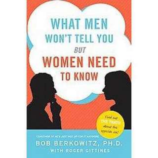 What Men Wont Tell You but Women Need to Know (Reprint) (Paperback 